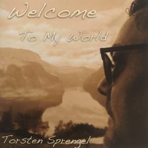 Torsten Sprengel Welcome To My World