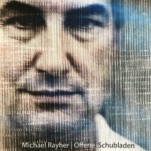 Michael Rayher Offene Schubladen
